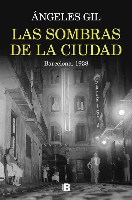 Las Sombras de la Ciudad. Barcelona, 1938
