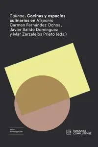 Culinae. Cocinas y Espacios Culinarios en Hispania