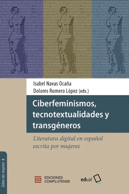 Ciberfeminismos, Tecnotextualidades y Transgéneros