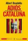 Adios Cataluña. Cronica de Amor y de Guerra (Premio Espasa Ensayo