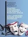 Cuatro Corazones con Freno y Marcha Atras. Los Ladrones Somos