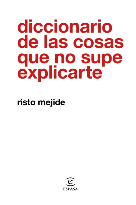 Diccionario de las Cosas que no Supe Explicarte