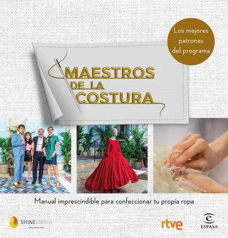 Maestros de la Costura. Manual Imprescindible para Confeccionar tu Propia Ropa