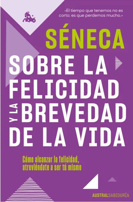 Sobre la Felicidad y la Brevedad de la Vida