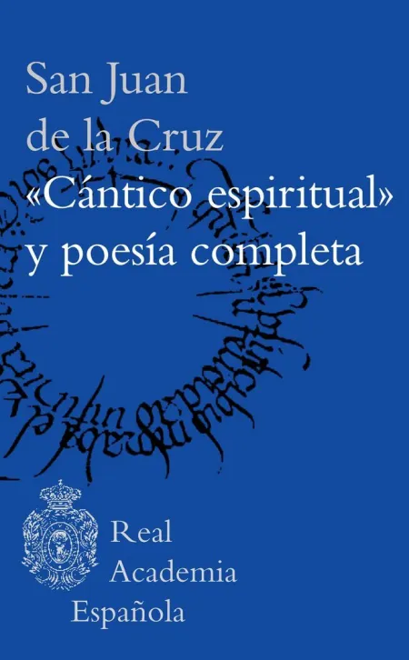 Cántico Espiritual. Poesía Completa