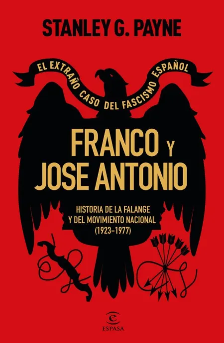 Franco y José Antonio. El Extraño Caso del Fascismo Español