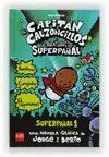 El Capitan Calzoncillos y las Aventuras del Superpañal