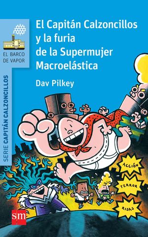 CAPITAN CALZONCILLOS Y LA FURIA DE LA SUPERMUJER MACROELASTICA