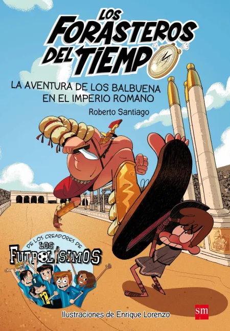 La Aventura de los Balbuena en el Imperio Romano - Forasteros del Tiempo 3
