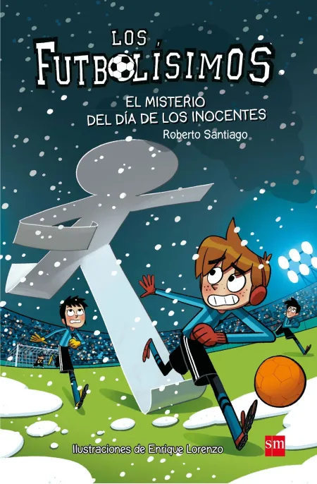 Los Futbolísimos 11 el Misterio del Dia de los Inocentes.