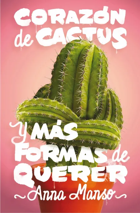 Corazón de Cactus y Más Formas de Querer