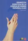 Gramatica Didactica de Lengua de Signos Española (Lse)