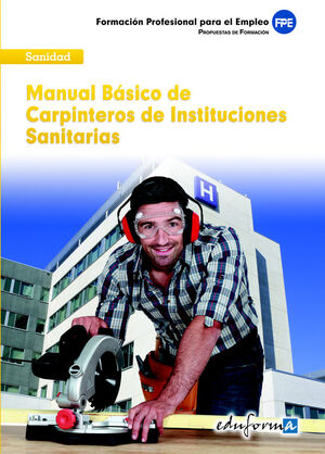 CARPINTEROS DE INSTITUCIONES SANITARIAS, MANUAL BASICO