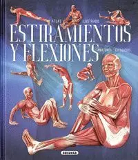 Estiramientos y Flexiones. Atlas Ilustrado