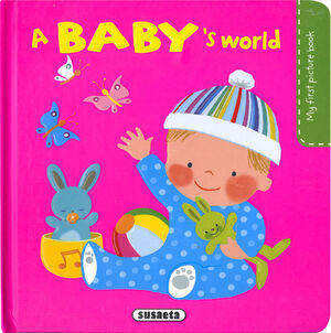 A BABY ' S WORLD - MY FIRST PICTURE BOOK