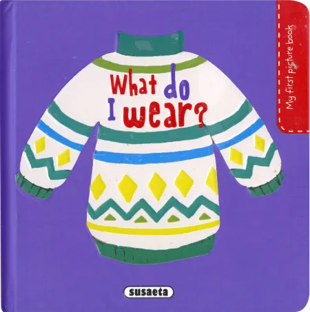 What Do I Wear? - My First Picture Book