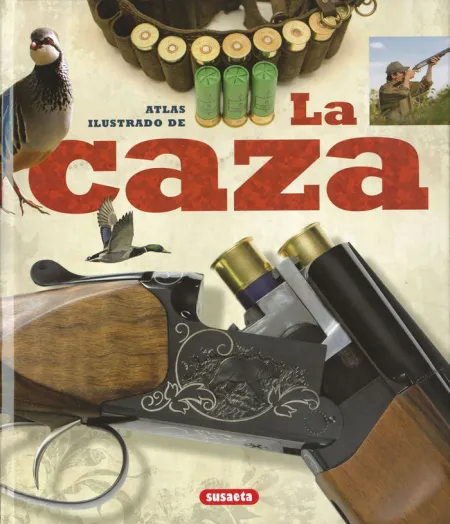 La Caza. Atlas Ilustrado