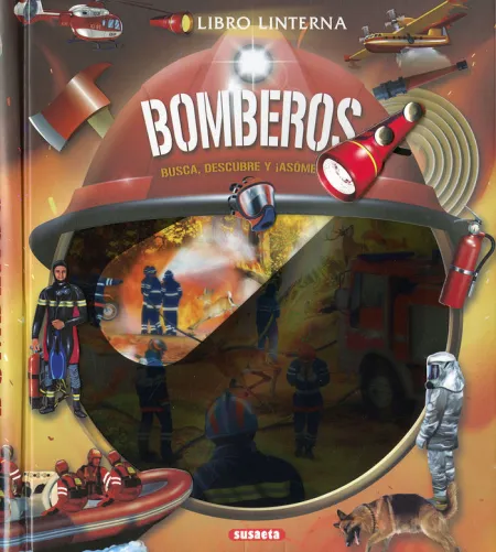 Bomberos. Libro Linterna. Busca, Descubre y Asómbrate