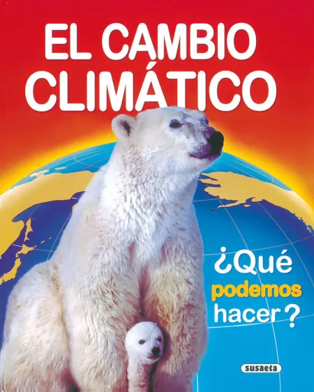 El Cambio Climático. Qué Podemos Hacer?