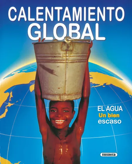 El Calentamiento Global. El Agua Bien Escaso