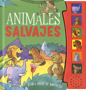 ANIMALES SALVAJES. CON 6 VOCES DE ANIMALES