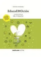 Educaemocion. La Escuela del Corazón + Cd