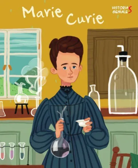 Marie Curie. Historias Geniales