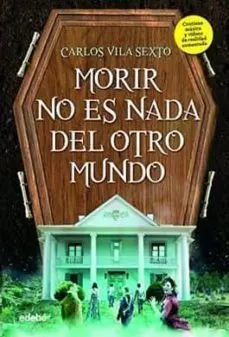 Morir no Es Nada del Otro Mundo