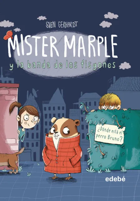 Mister Marple y la Banda de los Fisgones 1Dónde está el Perro Bruno?