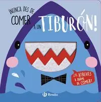 Nunca Des de Comer a un Tiburon!