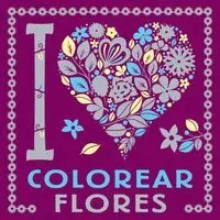 I Love. Colorear Flores