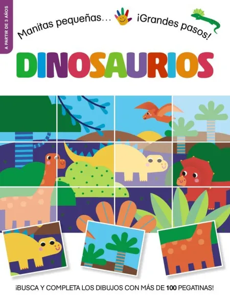 Dinosaurios. Manitas Pequeñas... ¡Grandes Pasos!