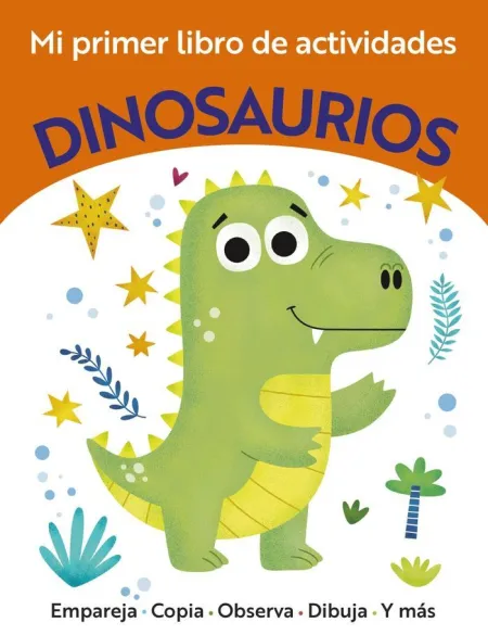 Dinosaurios. Mi Primer Libro de Actividades