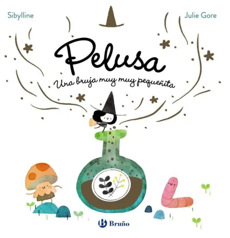 La Bruja Pelusa. Pelusa, una Bruja Muy Muy Pequeñita