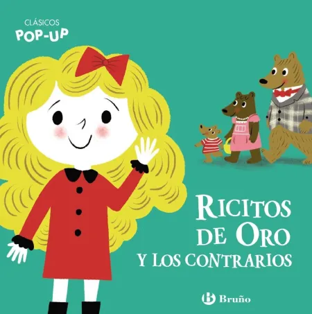 Clásicos Pop-Up. Ricitos de Oro y los Contrarios