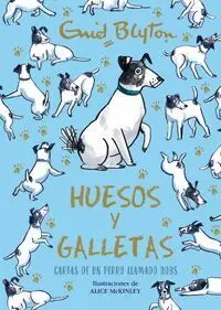 Huesos y Galletas. Cartas de un Perro Llamado Bob