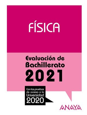 FÍSICA. EVALUACIÓN DE BACHILLERATO 2021