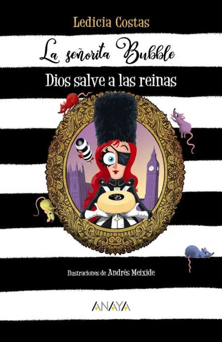 Dios Salve a las Reinas. La Señorita Bubble 3