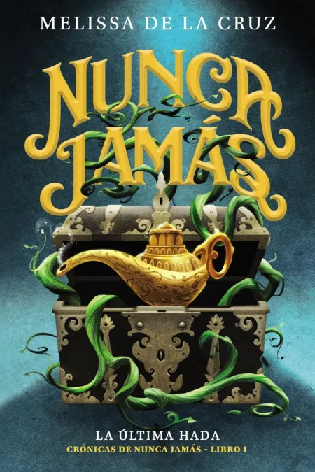 Nunca Jamás. La Última Hada (Crónicas de Nunca Jamás - Libro I)