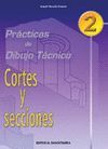 PRACTICAS DE DIBUJO TECNICO 2. CORTES Y SECCIONES