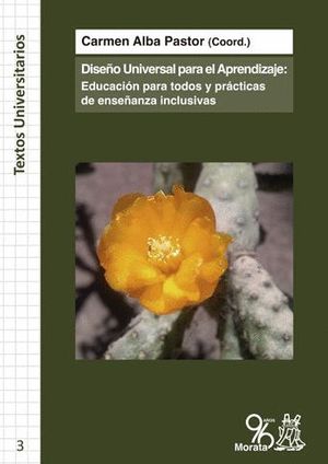 DISEÑO UNIVERSAL PARA EL APRENDIZAJE: EDUCACION PARA TODOS Y PRACTICAS DE ENSEÑANZA INCLUSIVA