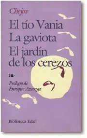 Tio Vania / la Gaviota / el Jardin de los Cerezos