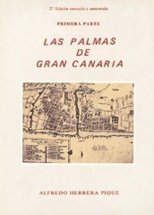 LAS PALMAS DE GRAN CANARIA. PRIMERA PARTE