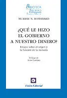 ¿Qué le Hizo el Gobierno a nuestro Dinero?