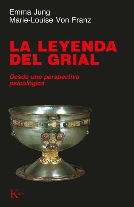 Leyenda del Grial, la. Desde una Perspectiva Psicologica