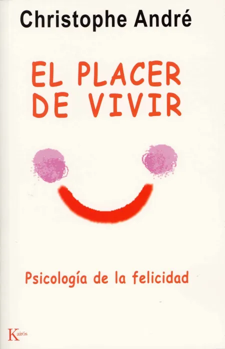Placer de Vivir, el. Psicologia de la Felicidad