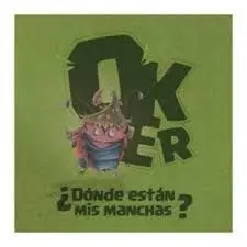 Oker. Donde Estan Mis Manchas?