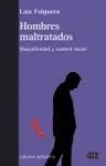 Hombres Maltratados -Masculinidad y Control Social-