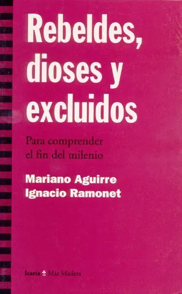 Rebeldes, Dioses y Excluidos