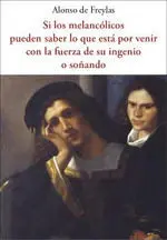 Si los Melancólicos Pueden Saber lo que está por Venir con la Fueza de Su Ingenio o Soñando